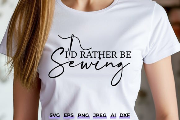 Download I'd Rather Be Sewing Svg Png - Sewing svg Collection