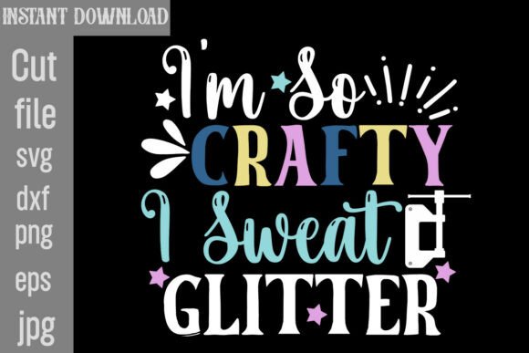 Download I'm so Crafty I Sweat Glitter SVG Cut Fi - Premium Resources